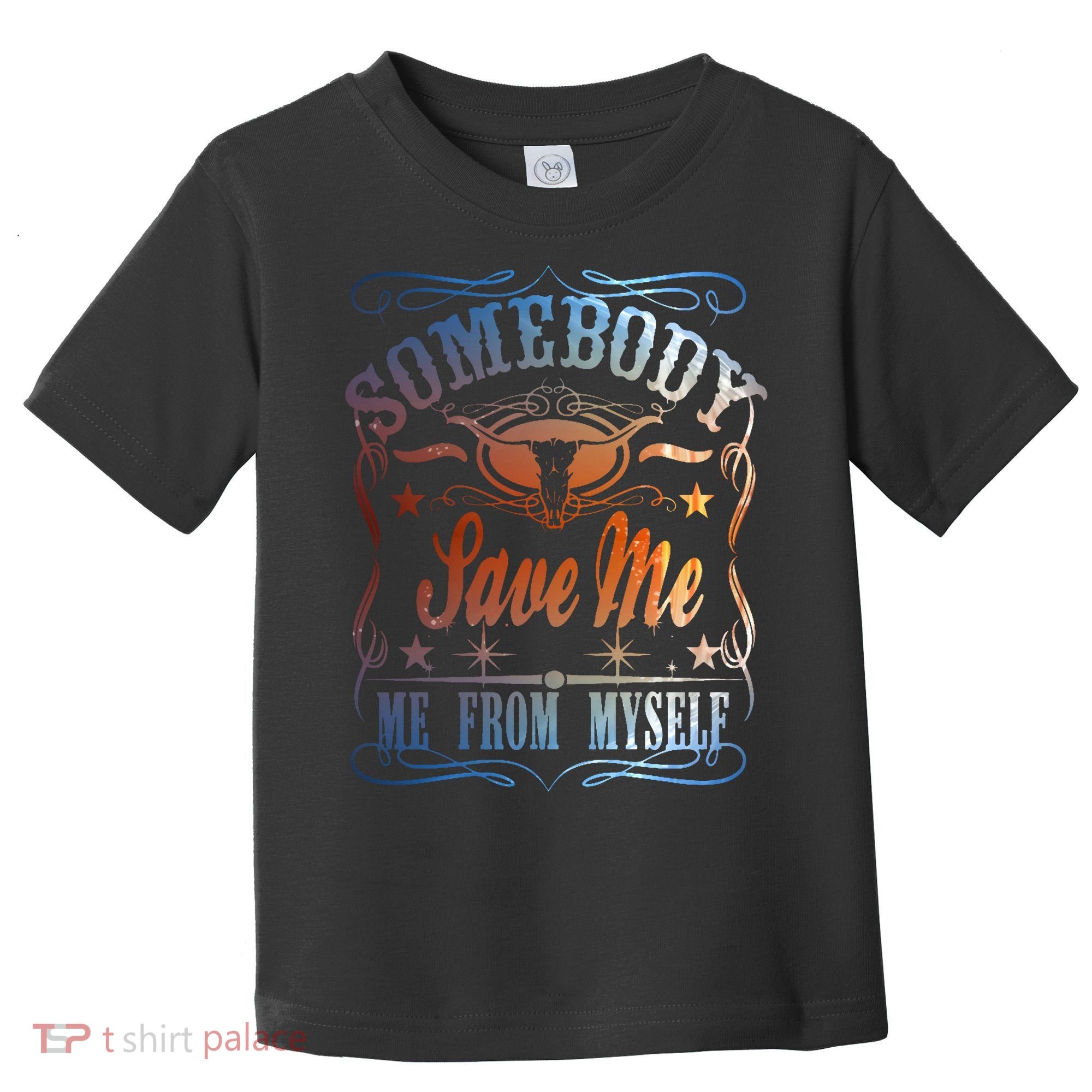 Somebody Save Me From Myself Bull Country Toddler T-Shirt