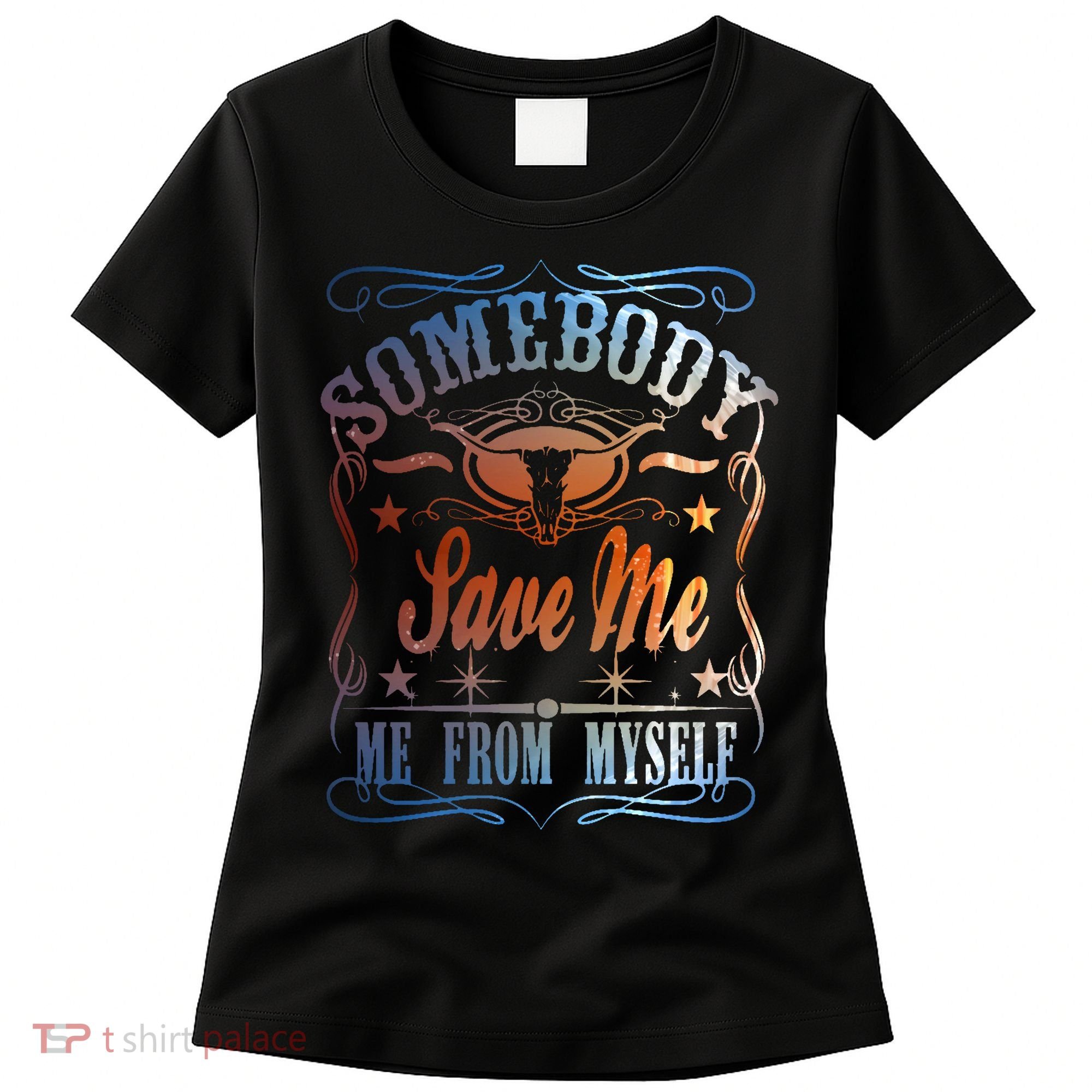 Somebody Save Me From Myself Bull Country Women's T-Shirt