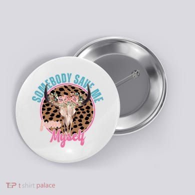 Somebody Save Me From Myself Country Music Retro Button
