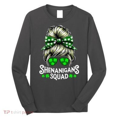 Shenanigans Squad Messy Bun St Patricks Day Long Sleeve Shirt