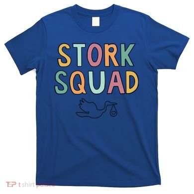 Stork Squad Matching Labor And Delivery Gift T-Shirt