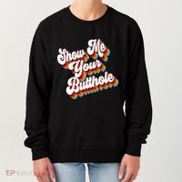 Sarcastic Show Me Your Butthole Women's Sweatshirt thumb 0