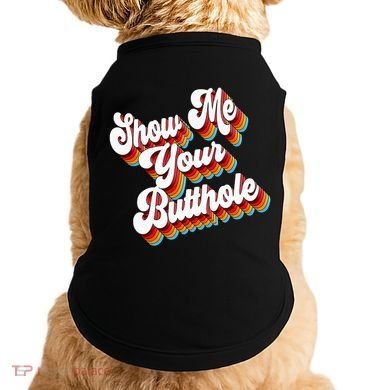 Sarcastic Show Me Your Butthole Doggie Tank