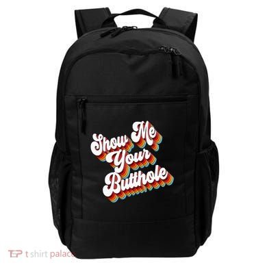 Sarcastic Show Me Your Butthole Backpack