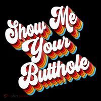 Sarcastic Show Me Your Butthole Button thumb 1