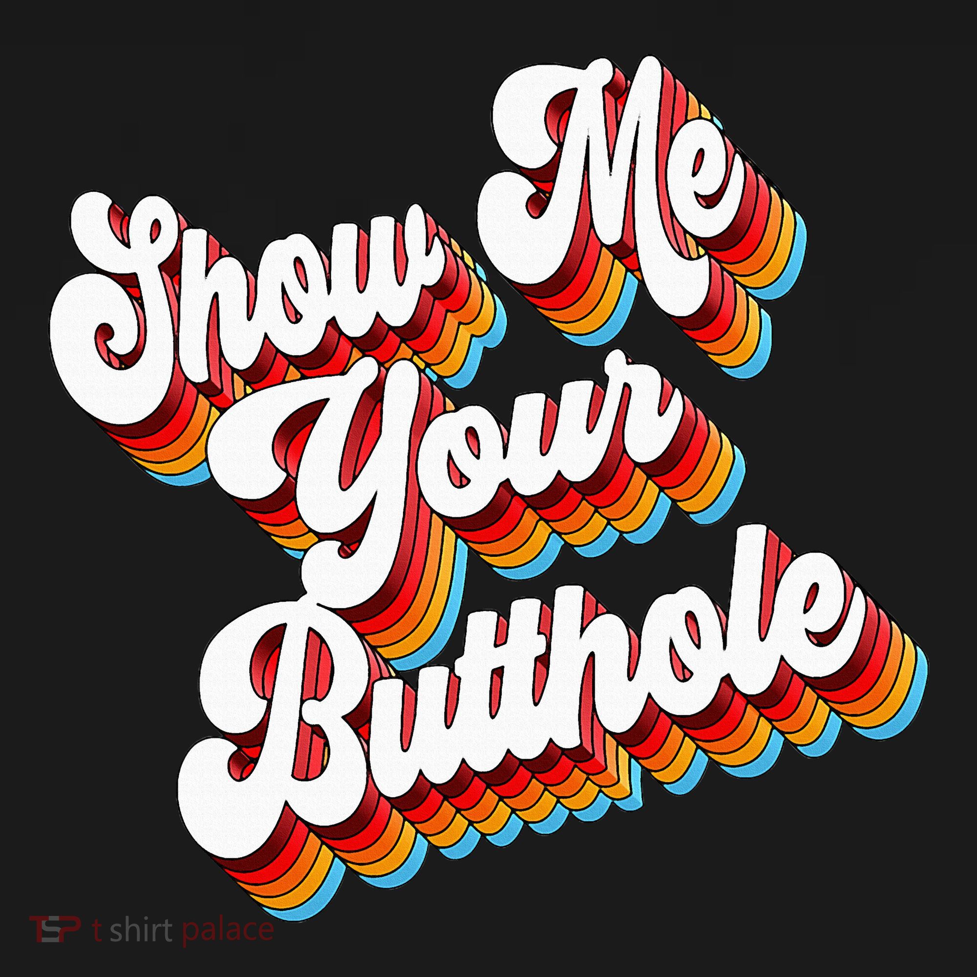 Sarcastic Show Me Your Butthole Polo
