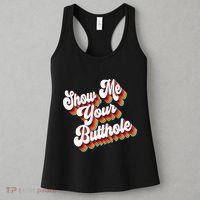 Sarcastic Show Me Your Butthole Women's Tank Top thumb 3