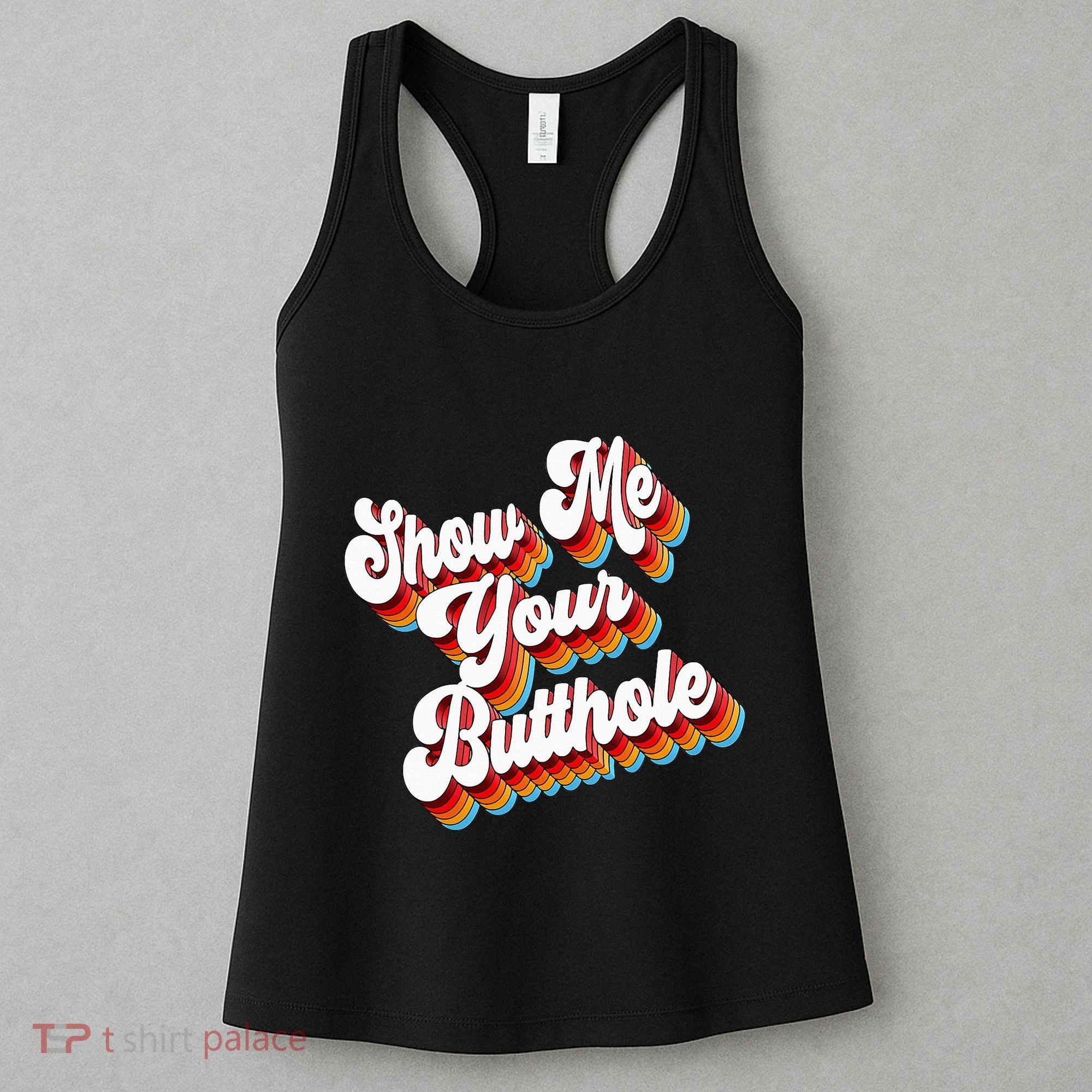 Sarcastic Show Me Your Butthole Women's Tank Top