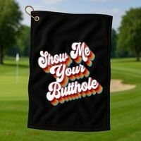 Sarcastic Show Me Your Butthole Golf Towel thumb 1