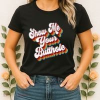 Sarcastic Show Me Your Butthole Women's T-Shirt thumb 2