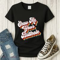 Sarcastic Show Me Your Butthole Women's T-Shirt thumb 3