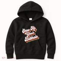 Sarcastic Show Me Your Butthole Kids Hoodie thumb 0