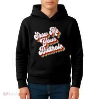 Sarcastic Show Me Your Butthole Kids Hoodie thumb 4