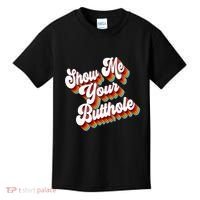 Sarcastic Show Me Your Butthole Kids T-Shirt thumb 0