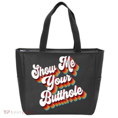 Sarcastic Show Me Your Butthole Tote Bag