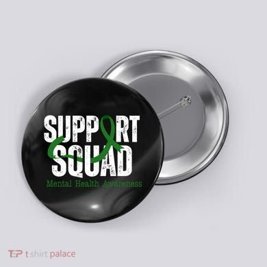 Support Squad Mental Health Awareness Green Ribbon Button