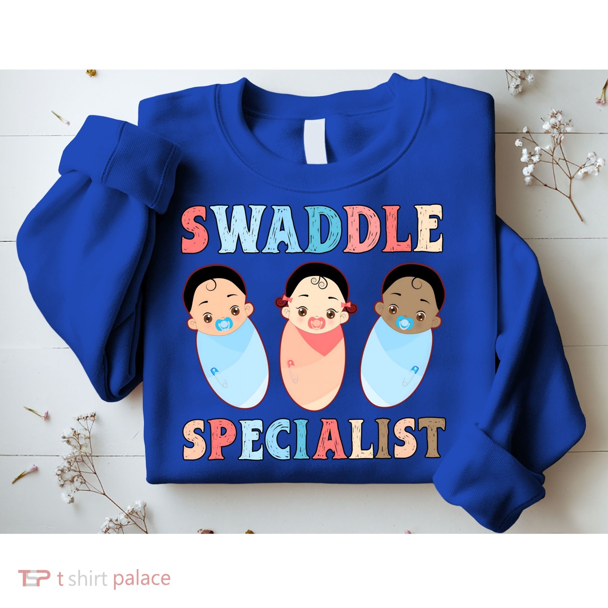 Swaddle Specialist Nicu Labor And Delivery Icu Nurse Gift Sweatshirt