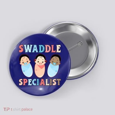 Swaddle Specialist Nicu Labor And Delivery Icu Nurse Gift Button