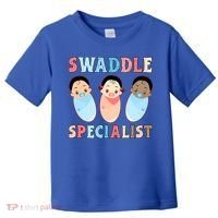 Swaddle Specialist Nicu Labor And Delivery Icu Nurse Gift Toddler T-Shirt thumb 0
