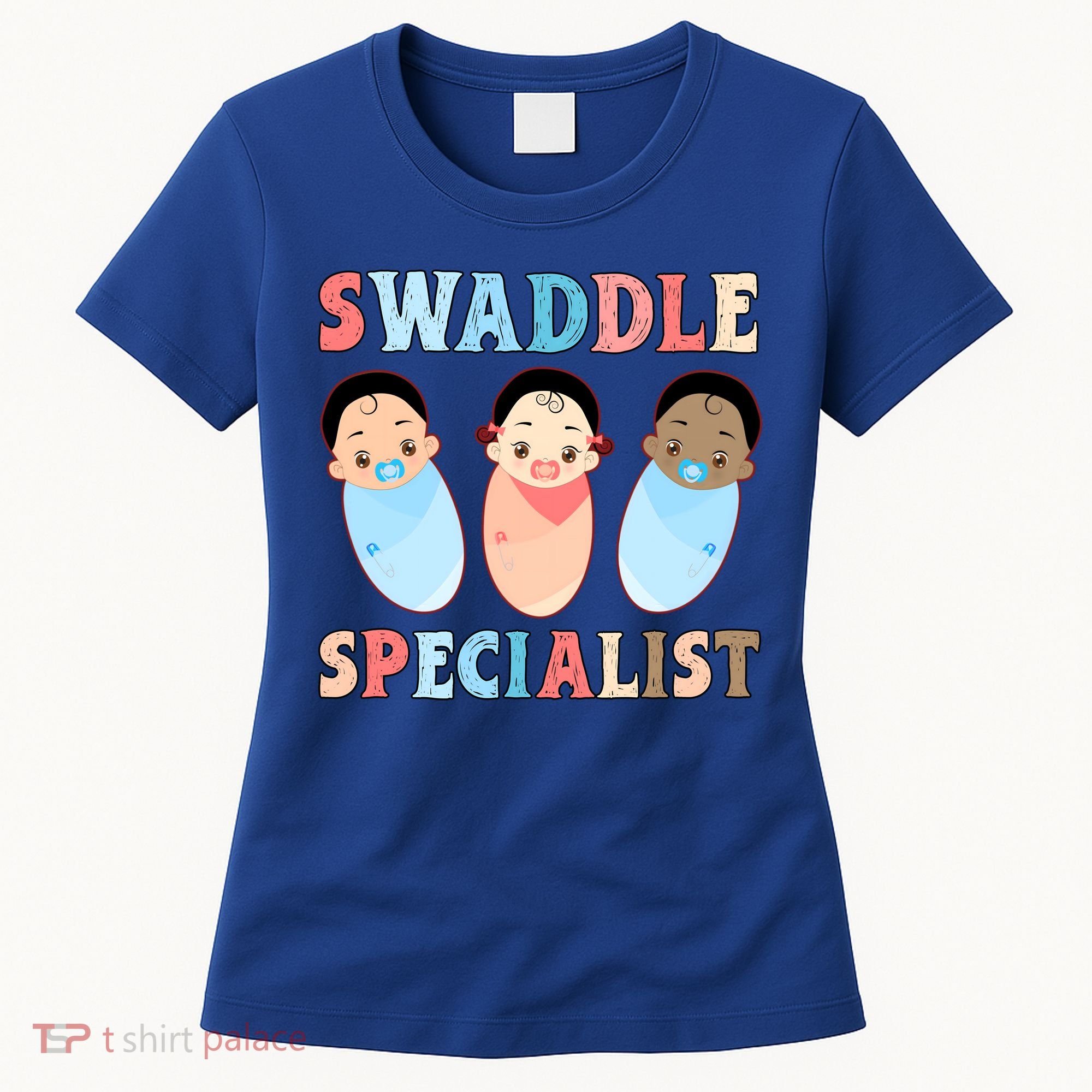Swaddle Specialist Nicu Labor And Delivery Icu Nurse Gift Women's T-Shirt