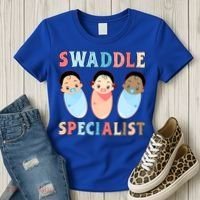 Swaddle Specialist Nicu Labor And Delivery Icu Nurse Gift Women's T-Shirt thumb 3