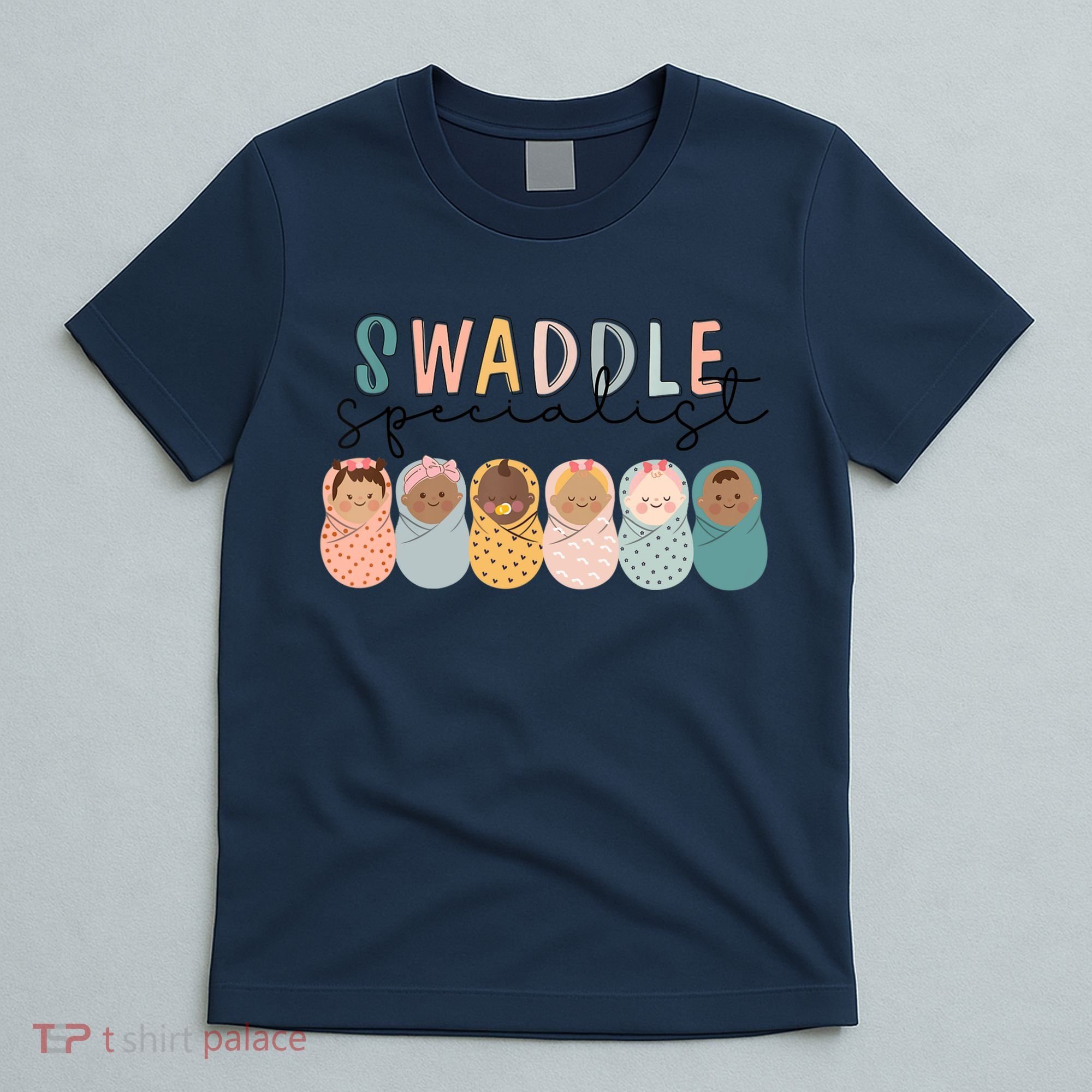 Swaddle Specialist NICU Mother Baby Nurse Tech Neonatal ICU T-Shirt