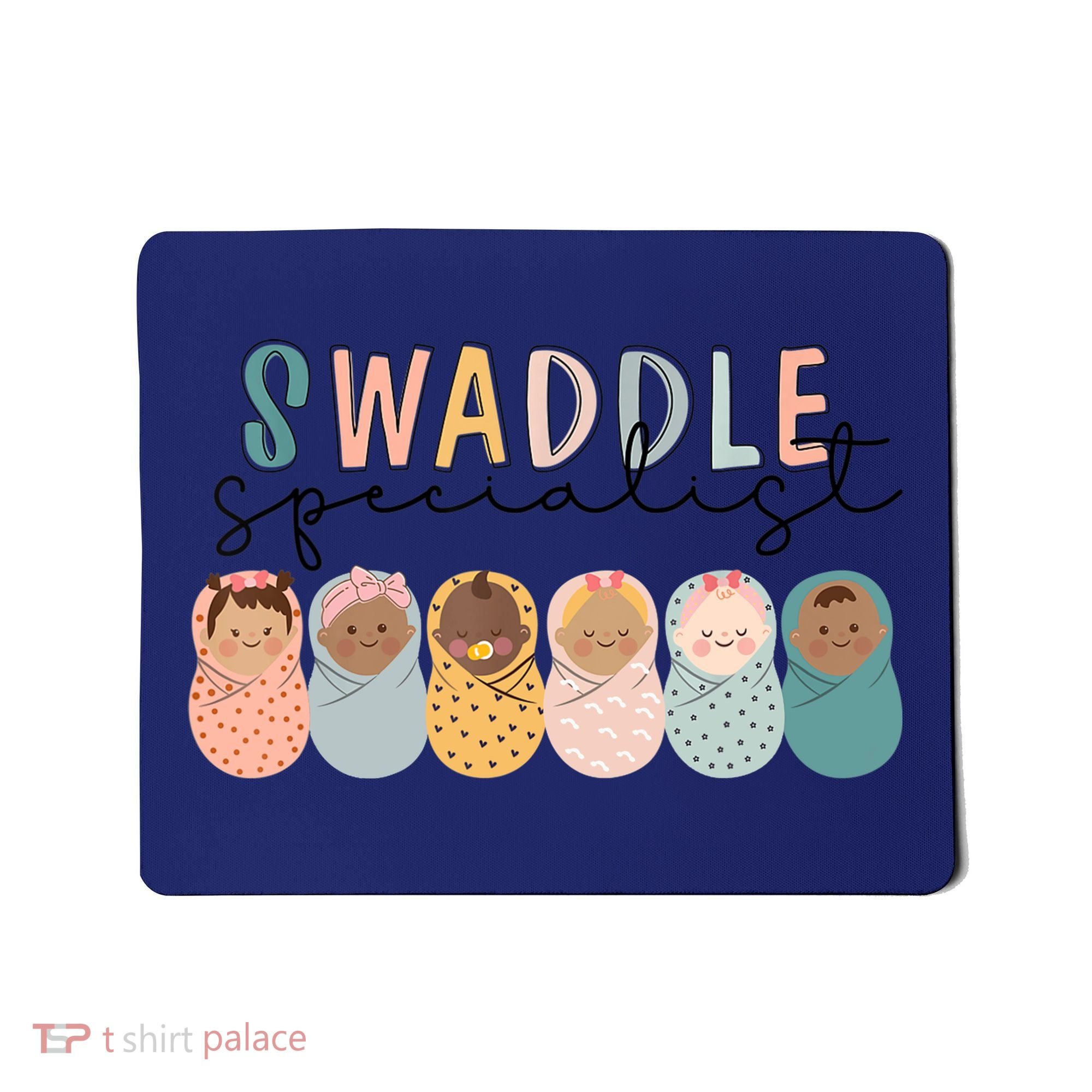 Swaddle Specialist NICU Mother Baby Nurse Tech Neonatal ICU Mousepad