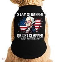 Stay Strapped Or Get Clapped 4th Of July Washington Funny 1776 Doggie Tank thumb 0