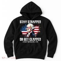 Stay Strapped Or Get Clapped 4th Of July Washington Funny 1776 Hoodie thumb 0