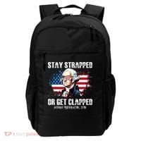 Stay Strapped Or Get Clapped 4th Of July Washington Funny 1776 Backpack thumb 0