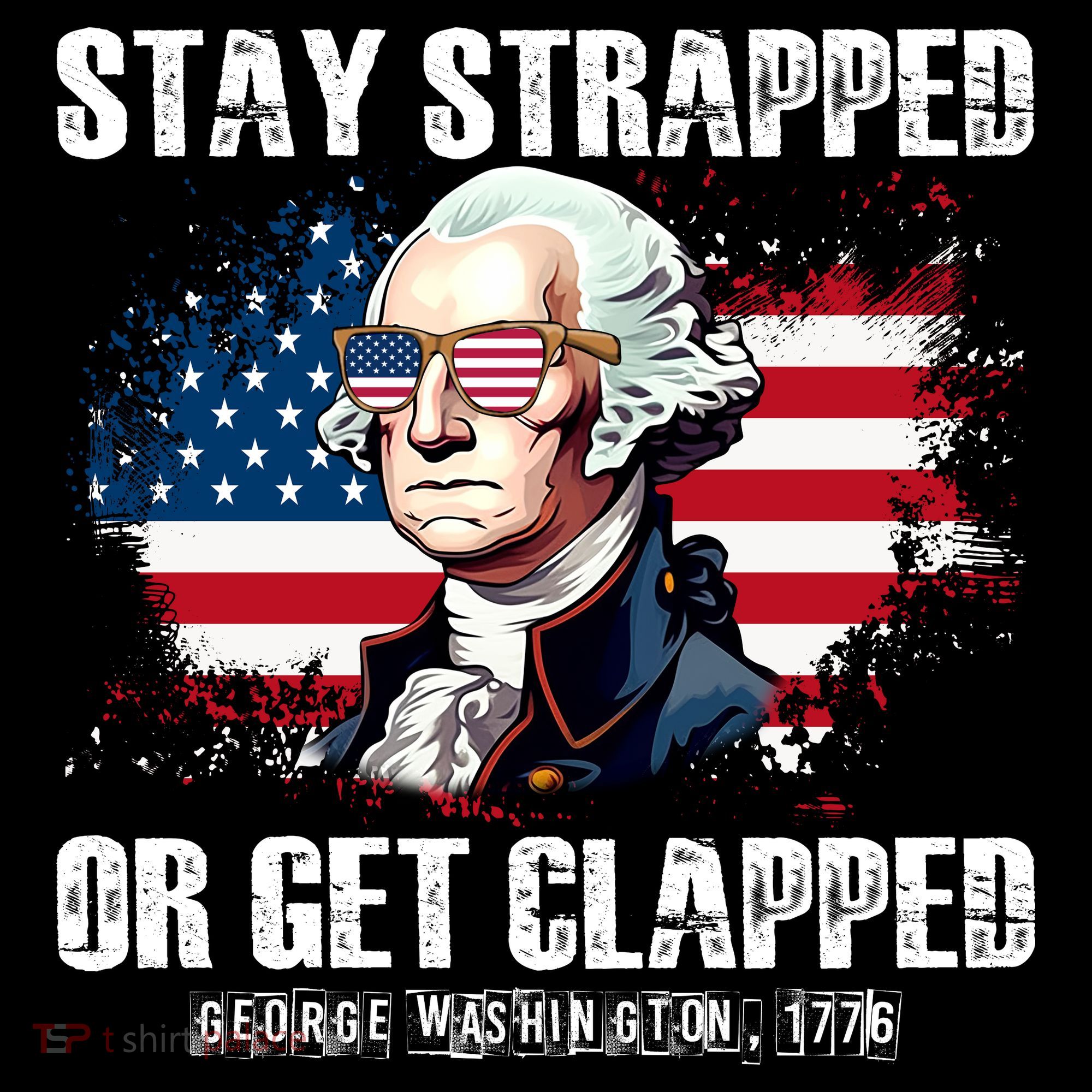 Stay Strapped Or Get Clapped 4th Of July Washington Funny 1776 Coffee Mug