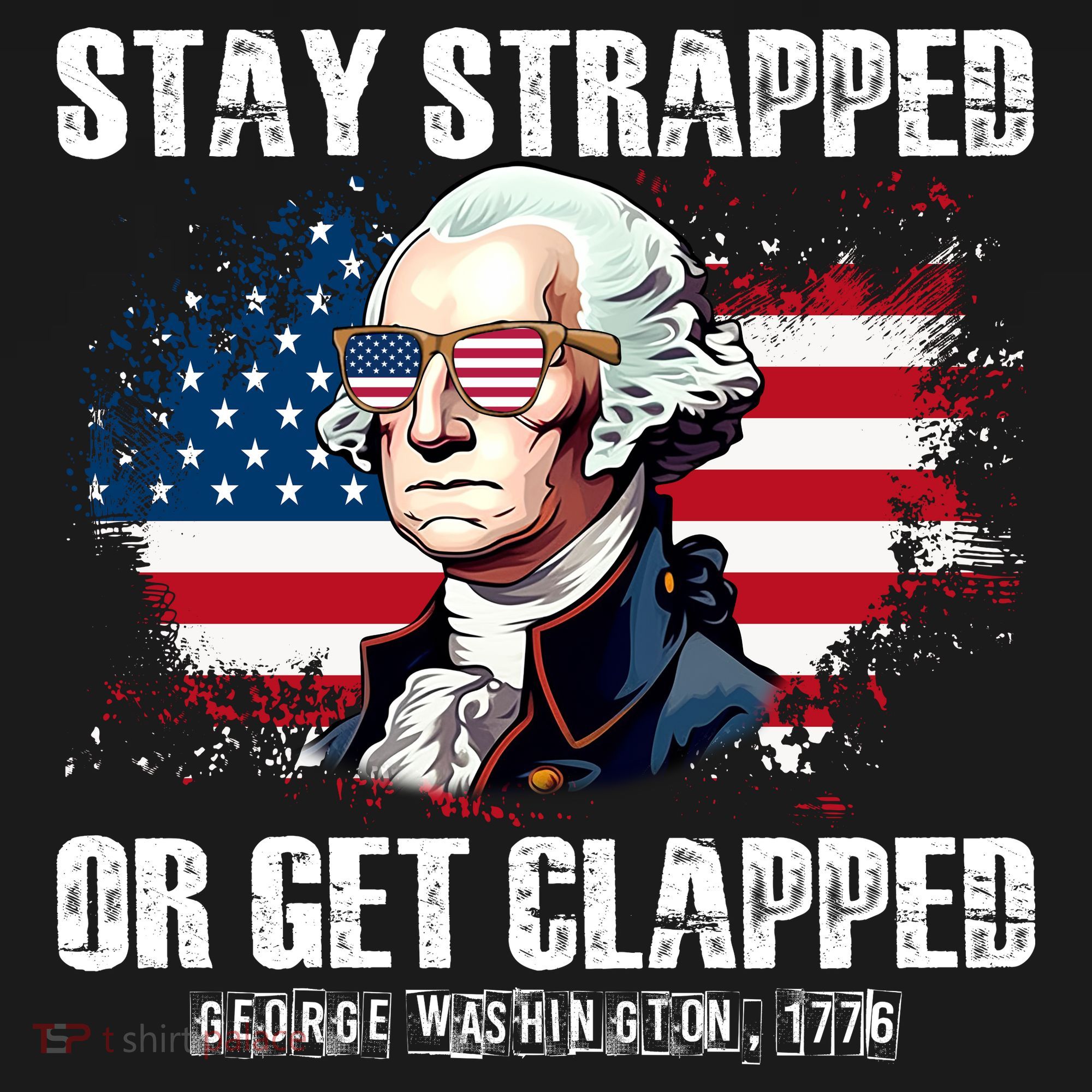 Stay Strapped Or Get Clapped 4th Of July Washington Funny 1776 Women's Hoodie