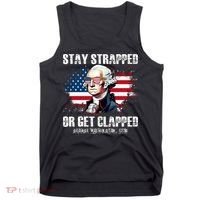 Stay Strapped Or Get Clapped 4th Of July Washington Funny 1776 Tank Top thumb 0