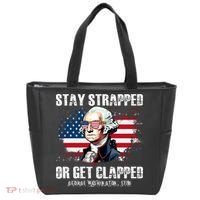 Stay Strapped Or Get Clapped 4th Of July Washington Funny 1776 Tote Bag thumb 0