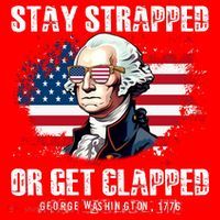 Stay Strapped Or Get Clapped 4th Of July Washington Funny 1776 Santa Hat thumb 1