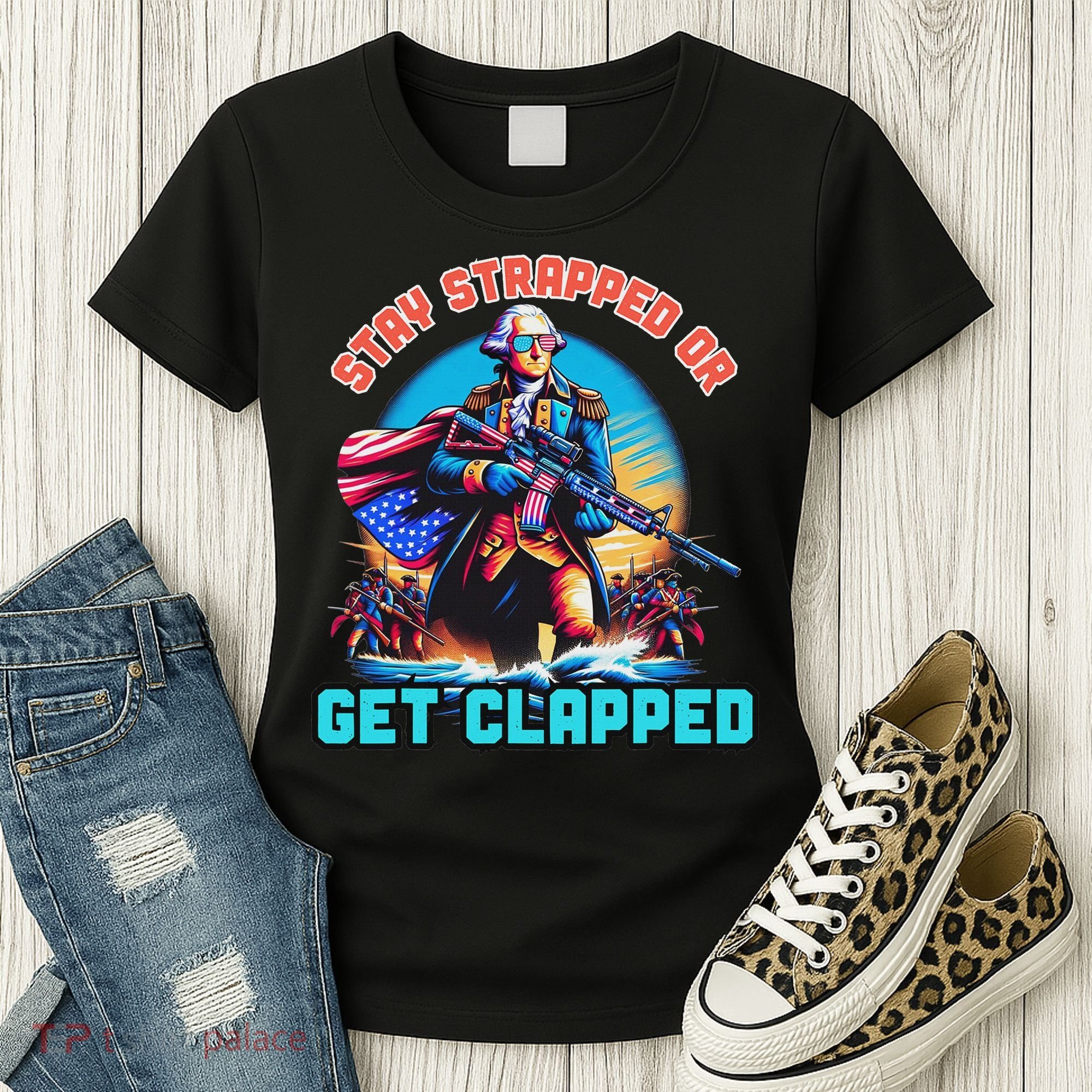 Stay Strapped Or Get Clapped George Washington 4th Of July Women's T-Shirt