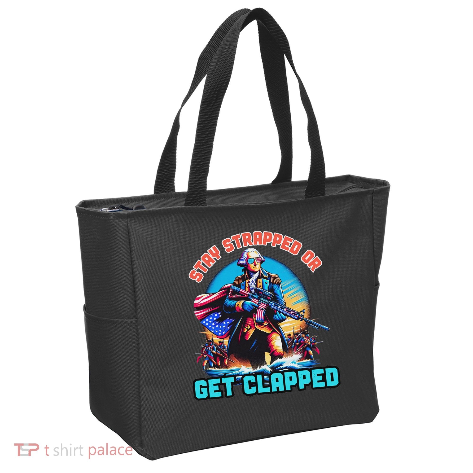 Stay Strapped Or Get Clapped George Washington 4th Of July Tote Bag