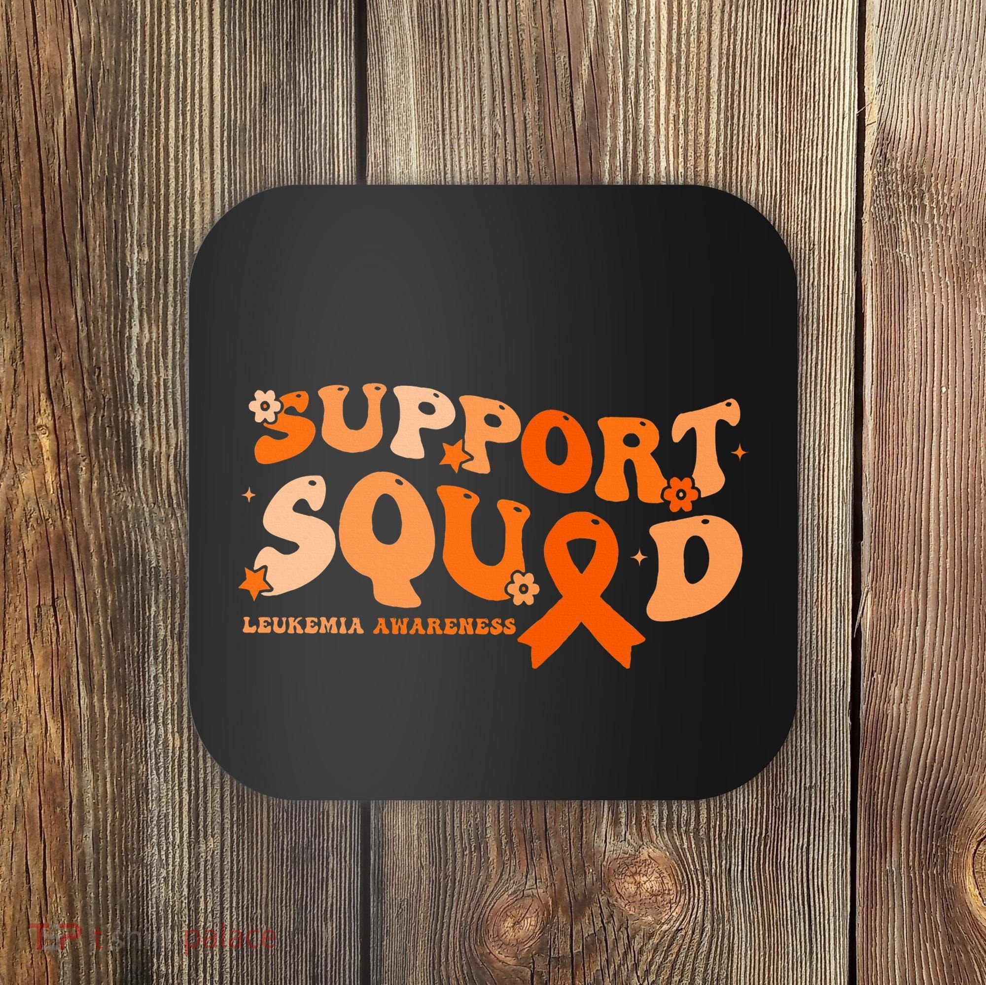 Support Squad Orange Ribbon Leukemia Blood Cancer Awareness Coaster