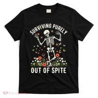 Skeleton Surviving Out Of Spite Alive Out Of Spite T-Shirt thumb 0