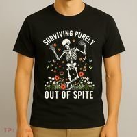Skeleton Surviving Out Of Spite Alive Out Of Spite T-Shirt thumb 3