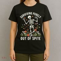 Skeleton Surviving Out Of Spite Alive Out Of Spite T-Shirt thumb 4