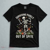 Skeleton Surviving Out Of Spite Alive Out Of Spite T-Shirt thumb 5