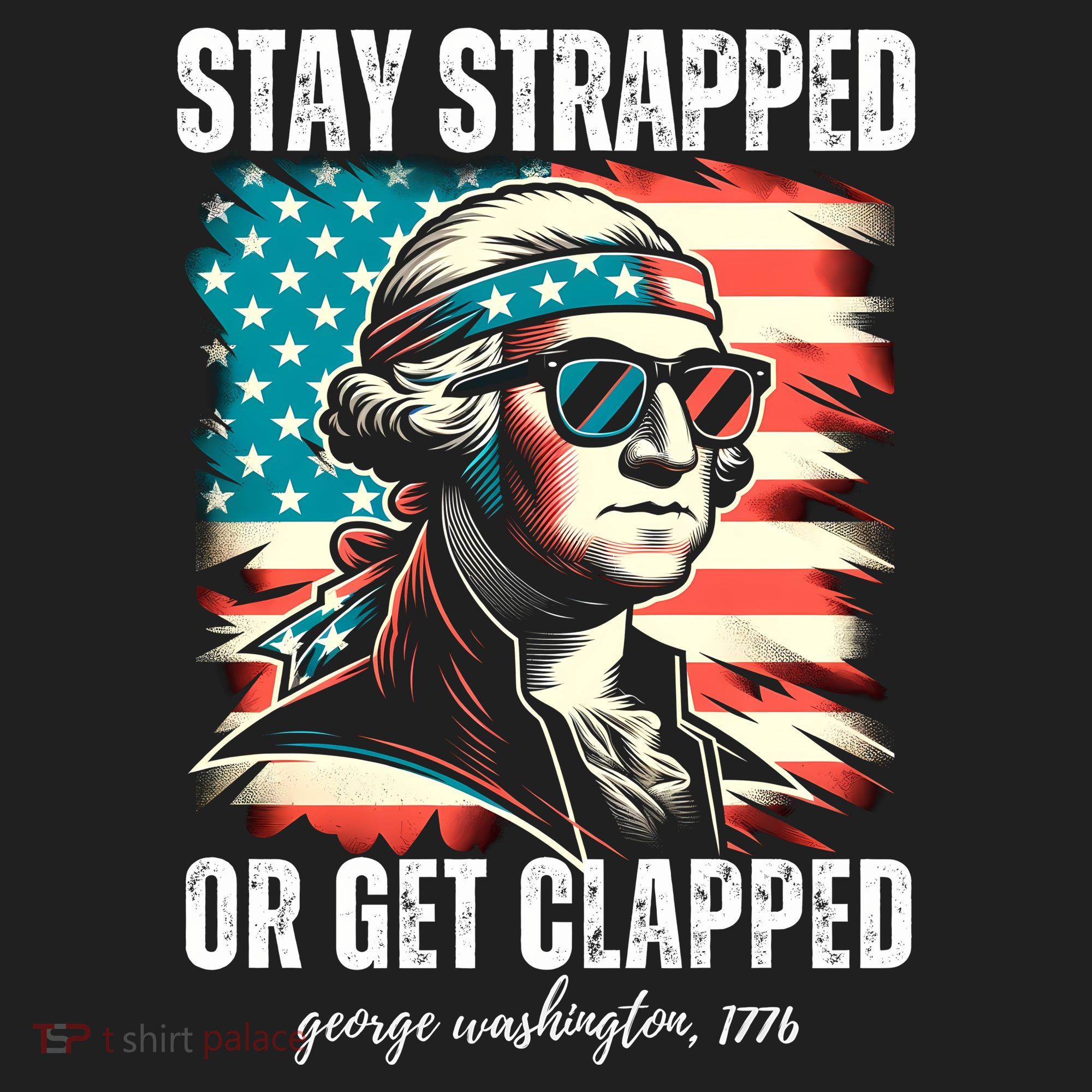 Stay Strapped Or Get Clapped George Washington 1776 Hat