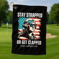 Stay Strapped Or Get Clapped George Washington 1776 Golf Towel thumb 1