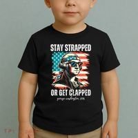 Stay Strapped Or Get Clapped George Washington 1776 Toddler T-Shirt thumb 2