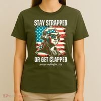 Stay Strapped Or Get Clapped George Washington 1776 T-Shirt thumb 4