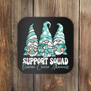 Support Squad Ovarian Cancer Awareness Month Coaster
