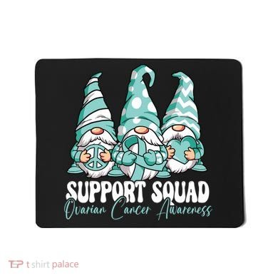 Support Squad Ovarian Cancer Awareness Month Mousepad