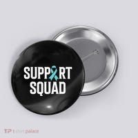 Support Squad Ovarian Cancer Raise Ovarian Cancer Awareness Button thumb 0