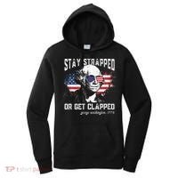 Stay Strapped Or Get Clapped George Washington 4th Of July Women's Hoodie thumb 0
